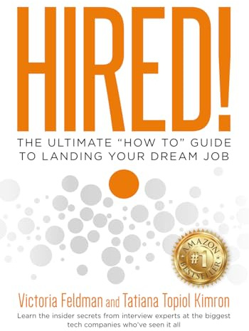 Hired!: The Ultimate “How To” Guide to Landing Your Dream Job