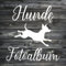 Hunde Fotoalbum: Zum selbst gestalten - Hunde Erinnerungsbuch für alle Hundehalter