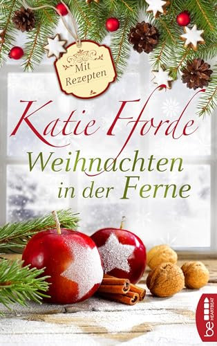Weihnachten in der Ferne (Die schönsten Liebesromane der Bestsellerautorin Katie Fforde 22)
