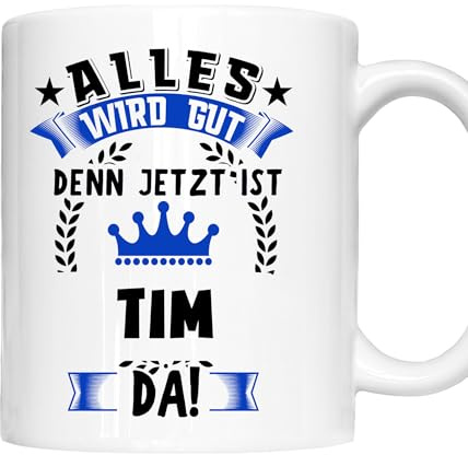 Tim Tasse | Namen Vorname Kosename Rufname Kaffeebecher | Alles wird gut Tim Geschenk