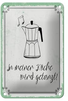 Femer Blechschild Spruch 20x30 cm In meiner Küche wird getanzt Espresso Kaffe Schild