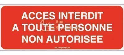 AUA SIGNALETIQUE - Panneau Accès Interdit A Toute Personne Non Autorisée 02-200x75 mm, Aluminium Dibond 3mm