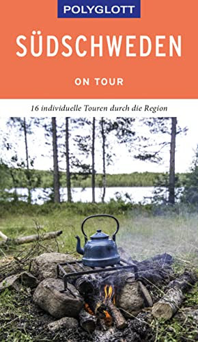 POLYGLOTT on tour Reiseführer Südschweden: 16 individuelle Touren durch die Region