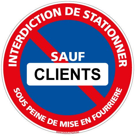 Panneau - Interdiction de Stationner sauf Clients - Diamètre 250 mm - Plastique Rigide PVC 1,5 mm - Protection Anti-UV