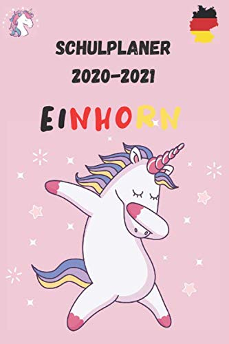 SCHULPLANER 2020-2021 EINHORN: PLANER für Schüler und Fachkräfte, um ein erfolgreiches Jahr zu planen