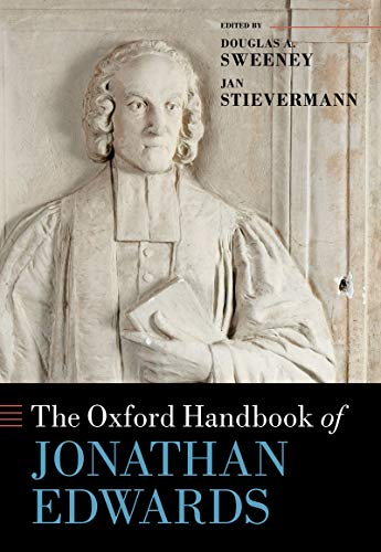 The Oxford Handbook of Jonathan Edwards (Oxford Handbooks) (English Edition)