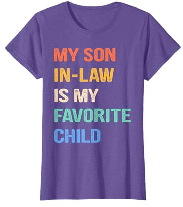 My Son In Law Is My Favorite Child, Favorite Child T-Shirt