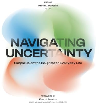 Navigating Uncertainty: Simple Scientific Insights for Everyday Life