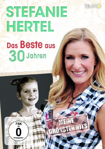 Stefanie Hertel - Das Beste aus 30 Jahren/Meine größten Hits