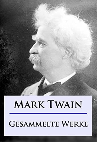 Mark Twain - Gesammelte Werke (Anaconda Gesammelte Werke 10)