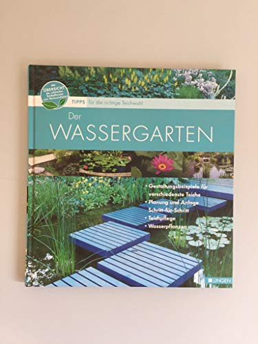 Der Wassergarten Tipps für die richtige Teichwahl