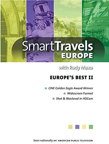 Smart Travels with Rudy Maxa: Europe's Best II