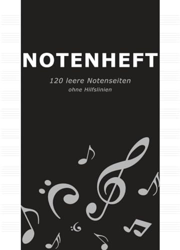 Notenheft: DIN A4 Notenpapier, Notenheft - 120 Leere Notenseiten