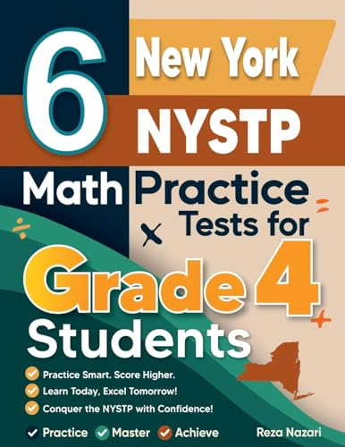 6 New York NYSTP Grade 4 Math Practice Tests: A Complete Guide to Building Math Mastery and Excelling on the New York NYSTP Test