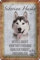 Schild Blech 20x30cm - Made in Germany - Spruch Siberian Husky Hund Metall Deko Schild