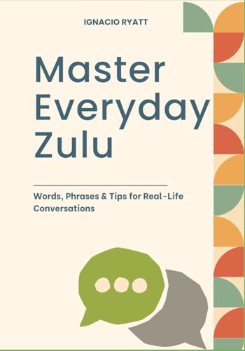 Master Everyday Zulu: Words, Phrases & Tips for Real-Life Conversations