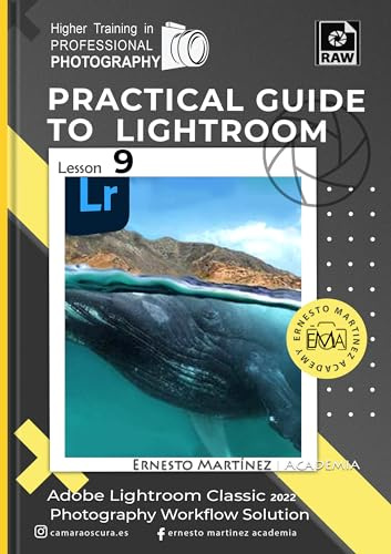 Practical Guide to Lightroom.: Photography Workflow Solution (Higher-Level Photography Training Book 9)