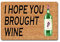 Lustige Willkommensmatte für den Innenbereich mit GummiRückseite, 60,2 cm (B) x 40,4 cm (L), I Hope You Brought Wine Fußmatte für Veranda, personalisierte Hello Welcome MonogrammMatten,