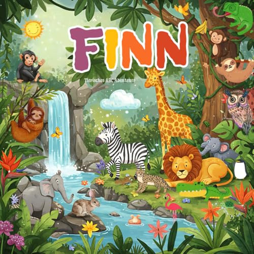 Finn Tierisches ABC Abenteuer: Personalisiertes Alphabetbuch für Kinder | Ein einzigartiges Geschenk zum Lernen Spielerisch das Alphabet entdecken mit ... Ihres Kindes und einer herzlichen Widmung