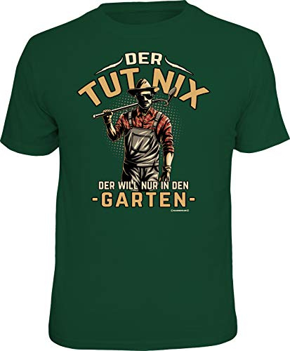 Männer Geschenk T-Shirt für Gärtner: Der TUT nix - Der Will nur in den Garten
