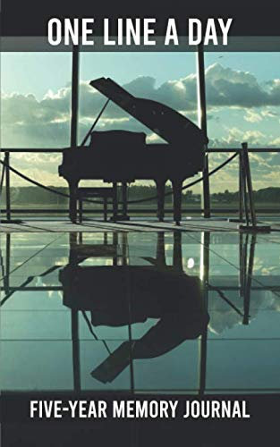 One Line a Day - Five Year Memory Journal: Piano, Keyboard Diary For Pianists and Musicians