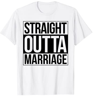 Straight Outta Marraiage Camisas romper camisetas fiesta de divorcio Camiseta