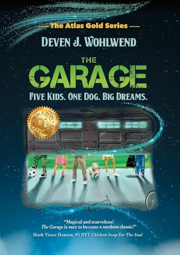 The Garage: Five Kids. One Dog. Big Dreams. (The Atlas Gold Series, Band 1)