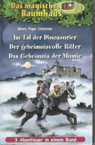 Das magische Baumhaus - Sammelband 1! (Band 1-3: Im Tal der Dinosaurier - Der geheimnisvolle Ritter - Das Geheimnis der Mumie!)