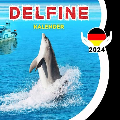 Delfine Kalender 2024: Für Tierefreund Männer, Frauen, Freunde und Kollegen mit Humor & 12 Fakten über Delfine