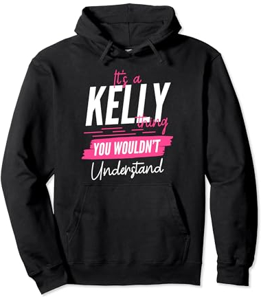 Es ist eine Kelly-Sache, die du nicht verstehen würdest Lustiger Vorname Pullover Hoodie