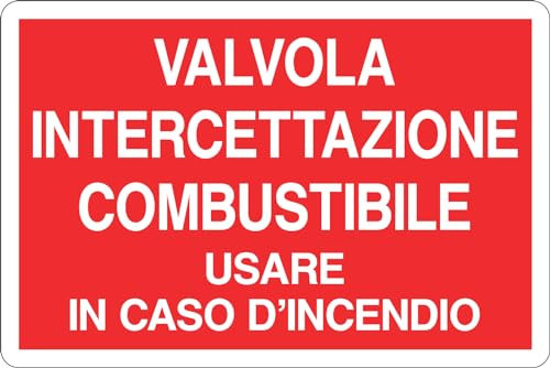GLOBAL CARTELLO SEGNALETICO - VALVOLA INTERCETTAZIONE COMBUSTIBILE USARE IN CASO - Adesivo Extra Resistente, Pannello in Forex, Pannello In Alluminio (10x15 cm, Plastica)