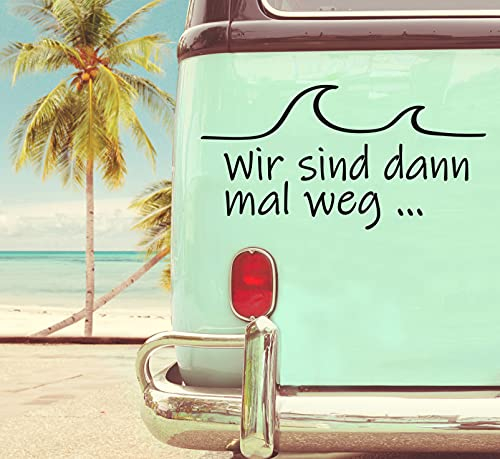 Wir sind dann mal Weg Aufkleber Sticker Decal Vinyl für Camper, Wohnmobil, Wohnwagen, Auto, Motorrad, Koffer, Fahrrad, Notebook und mehr