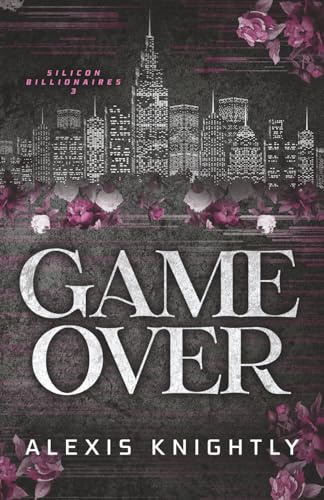 Game Over: A Billionaire Fake Dating Romance (Silicon Billionaires, Band 3)