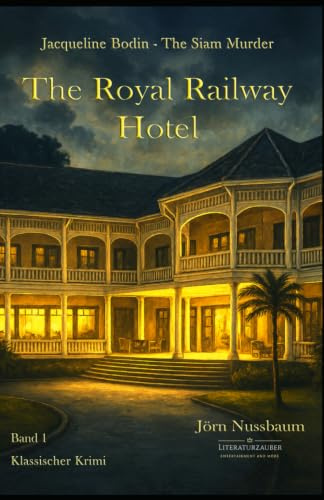 The Royal Railway: Jacqueline Bodin – The Siam Murder (Die Fälle von Jacqueline Bodin, Band 1)