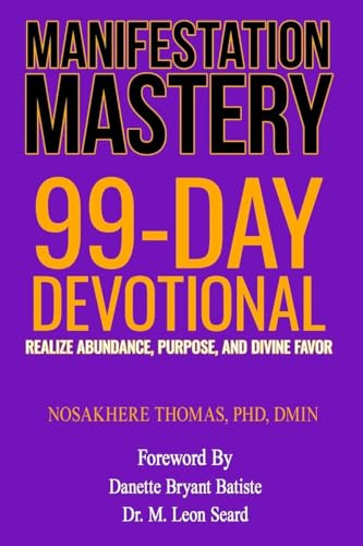MANIFESTATION MASTERY: 99-Day Devotional