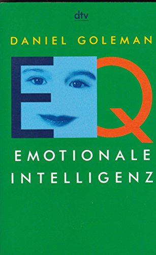 Daniel Goleman: EQ - Emotionale Intelligenz