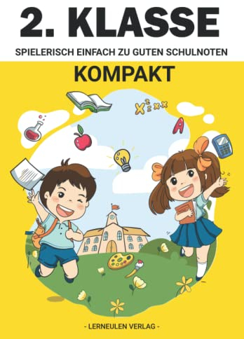 2. Klasse Kompakt: Spielerisch einfach zu guten Schulnoten - Mathe, Deutsch, Sachkunde, Diktate, Lesen, Schreiben, Rechnen und Konzentrationsübungen ... (Kunsteulen & Lerneulen Verlag, Band 9)