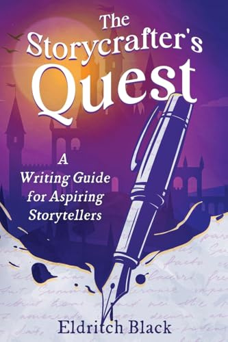 The Storycrafter's Quest: A Writing Guide for Aspiring Storytellers