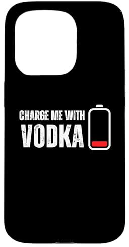 Charge Me With Vodka - Lustiger Vodka-Trinkliebhaber Hülle für iPhone 15 Pro