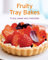 Fruity Tray Bakes: Our 100 top recipes presented in one cookbook