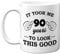 Stuff4 90th Birthday Gifts for Men Women, Birthday Mug for 90 Year Old, It Took Me 90 Years to Look This Good Mug - 11oz Ceramic Dishwasher Safe - his or her Special Day, Made in The UK