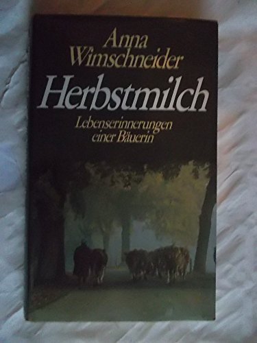 Herbstmilch Lebenserinnerungen einer Bäuerin HC geb.