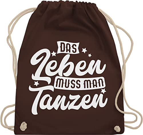 Shirtracer Turnbeutel Rucksack - Geschenk - Das Leben muss man tanzen - Unisize - Braun - ballettbeutel beutel mit kordelzug festival tanz sportbeutel gym bags geschenkbeutel stoffrucksack