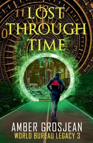 Lost Through Time (World Bureau Legacy, Band 3)