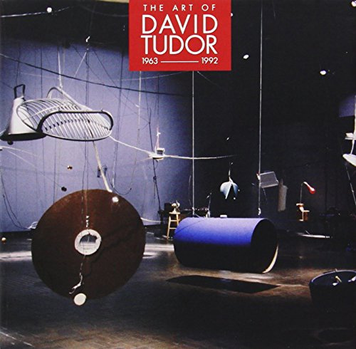 The Art of David Tudor (1963-1992)