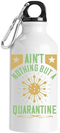 Atspauda Ain't nothing but a quarantine funny slogan Tourist Water Bottle White