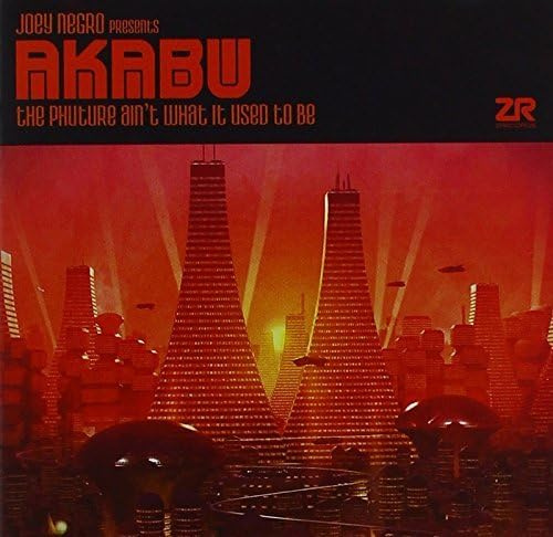 Joey Negro Presents Akuba: The Phuture Ain't What It Used To Be