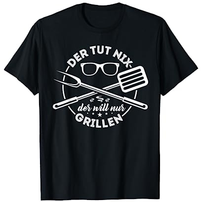 Grill & Barbecue Spruch BBQ Der Will Nur Grillen T-Shirt