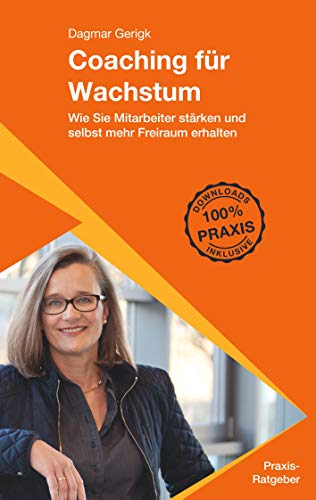 Coaching für Wachstum: Wie Sie Mitarbeiter stärken und selbst mehr Freiraum erhalten (Führung praxisnah erklärt)
