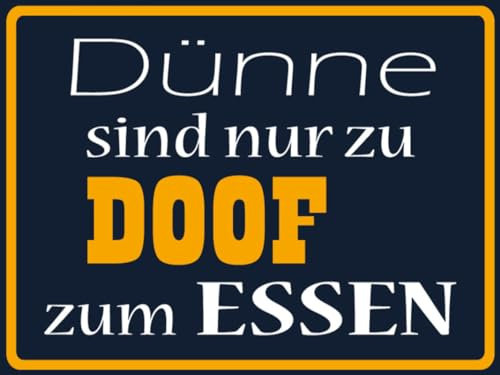 mrdeco Metall Schild 30x40cm gewölbt Dünne sind Doof zum Essen Blechschild